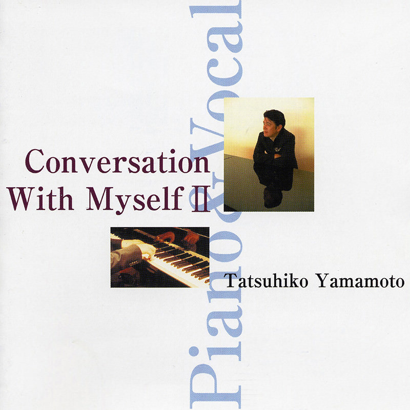 CONVERSATION WITH MYSELFⅡ